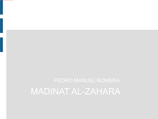 MADINAT AL-ZAHARA PEDRO MANUEL ROMERA 