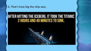 6. That's how big the ship was.
 