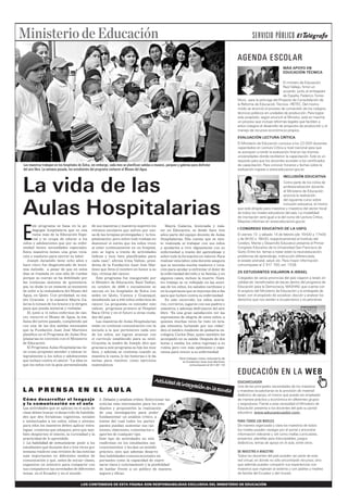 Ministerio de Educación                                                                                                                                           SERVICIO PÚBLICO

                                                                                                                                                        AGENDA ESCOL AR
                                                                                                                                                                                        Más apoyo en
                                                                                                                                                                                        educación Técnica

                                                                                                                                                                                       El ministro de Educación,
                                                                                                                                                                                       Raúl Vallejo, firmó un
                                                                                                                                                                                       acuerdo junto al embajador
                                                                                                                                                                                       de España, Federico Torres
                                                                                                                                                        Muro, para la prórroga del Proyecto de Consolidación de
                                                                                                                                                        la Reforma de Educación Técnica –RETEC. Del mismo
                                                                                                                                                        modo se anunció el proceso de conversión de los colegios
                                                                                                                                                        técnicos públicos en unidades de producción. Para lograr
                                                                                                                                                        este propósito, según anunció el Ministro, está en marcha
                                                                                                                                                        un proceso que incluye reformas legales que faciliten a
                                                                                                                                                        estos colegios el desarrollo de proyectos de producción y el
                                                                                                                                                        manejo de recursos económicos propios.
                                                                                                                                                        evaluación lecTura críTica
                                                                                                                                                        El Ministerio de Educación convoca a los 22.000 docentes
                                                                                                                                                        capacitados en Lectura Crítica a nivel nacional para que
                                                                                                                                                        se acerquen a rendir la evaluación final en las mismas
                                                                                                                                                        universidades donde recibieron la capacitación. Este es un
                                                                                                                                                        requisito para que los docentes accedan a los certificados
Las maestras trabajan en los hospitales de Solca, sin embargo, cada mes se planifican salidas a museos, parques y galerías para disfrutar               de capacitación. Para conocer horarios y fechas sobre la
del aire libre. La semana pasada, los estudiantes del programa visitaron el museo del Agua.                                                             evaluación ingrese a www.educacion.gov.ec




La vida de las
                                                                                                                                                                                        inclusión educaTiva
                                                                                                                                                                                        Como parte de los ciclos de
                                                                                                                                                                                        profesionalización docente,
                                                                                                                                                                                        el Ministerio de Educación
                                                                                                                                                                                        anuncia la realización



Aulas Hospitalarias
                                                                                                                                                                                        del siguiente curso sobre
                                                                                                                                                                                        inclusión educativa, el mismo
                                                                                                                                                        que está dirigido para maestras y maestros del sector fiscal
                                                                                                                                                        de todos los niveles educativos del país. La modalidad
                                                                                                                                                        de inscripción será igual a la del curso de Lectura Crítica.




E
                                                                                                                                                        Mayores informes en www.educacion.gov.ec
       ste programa se basa en la pe-             de sus maestras y maestros superen los               Mayra Galarza, licenciada y más-
                                                                                                                                                        i congreso educaTivo de la usFQ
       dagogía hospitalaria que es una            retrasos escolares que sufren por cau-            ter en Educación, es desde hace tres
                                                                                                                                                        El viernes 13 y sábado 14 de febrero (de 15h00 a 17h00
       rama más de la Educación Espe-             sa de las terapias prolongadas y la hos-          años parte del equipo docente de Aulas
                                                                                                                                                        y de 8h30 a 18h00, respectivamente) el Instituto del
       cial y se ocupa de educar a los            pitalización; pero sobre todo trabaja en          Hospitalarias, Ella cuenta que se sien-
                                                                                                                                                        Cerebro, Mente y Desarrollo Educativo presenta el Primer
niños y adolescentes que por su enfer-            disminuir el estrés que los niños viven           te realizada al trabajar con sus niños
                                                                                                                                                        Congreso Educativo de la Universidad San Francisco de
medad tienen necesidades especiales.              al estar continuamente en un hospital,            y ayudarles a vivir dignamente con su
                                                                                                                                                        Quito; Entre los temas a tratar están la neuroeducación,
Estos maestros tienen una gran voca-              esto se logra a través de actividades             enfermedad a través del aprendizaje y
                                                                                                                                                        problemas de aprendizaje, instrucción diferenciada,
ción y madurez para ejercer su labor.             lúdicas y muy bien planificadas para              sobre todo la formación en valores. Para
                                                                                                                                                        el estado prenatal, salud, etc. Para mayor información
   Joseph Jaramillo tiene ocho años y             cada caso”, afirma Irma Vallejo, presi-           realizar esta labor, esta docente asegura
                                                                                                                                                        comuníquese al 2 917 100, ext. 1338
hace cinco fue diagnosticado de leuce-            denta de la Fundación Juan José Mar-              que se necesita mucha madurez y voca-
mia meloide; a pesar de que en estos              tínez que lleva el nombre en honor a su           ción para ayudar a enfrentar el dolor de
                                                                                                                                                        25 esTudianTes viajaron a israel
días se traslada en una silla de ruedas           hijo, víctima del cáncer.                         la enfermedad del niño y su familia, y en
                                                                                                                                                        Colegiales de varias provincias del país viajaron a Israel, en
porque su cuerpo se ha debilitado por                Este programa fue inaugurado por               algunos casos, incluso la muerte. Nues-
                                                                                                                                                        calidad de beneficiados de becas dentro del programa de
las continuas sesiones de quimiotera-             el Ministro de Educación, Raúl Vallejo,           tro trabajo se ve reflejado en las sonri-
                                                                                                                                                        Educación para la Democracia, MASHAV, que cuenta con
pia, no duda ni un instante al momento            en octubre de 2006 e inicialmente se              sas de los niños, los saludos cariñosos y
                                                                                                                                                        el auspicio del Ministerio de Educación y la embajada de
de subir a la resbaladera del Museo del           ejecuta en los hospitales de Solca con            en la esperanza que se inyectan día a día
                                                                                                                                                        Israel, con el propósito de socializar, discutir y analizar los
Agua, en Quito. Con prolijidad, su ma-            sedes en Quito, Cuenca y Guayaquil,               para que luchen contra su enfermedad.
                                                                                                                                                        derechos que nos asisten a ecuatorianos y ecuatorianas
dre Graciela y la maestra Mayra Ga-               atendiendo así a 640 niños enfermos de               En este recorrido, los niños sonrie-
larza lo toman de los brazos y lo dirigen         cáncer. La propuesta es extender este             ron, corrieron, jugaron con sus padres y
para que pueda sentarse y resbalar.               valioso programa primero al Hospital              maestros, y además disfrutaron del aire
   Él, junto a 15 niños enfermos de cán-          Baca Ortiz y en el futuro a otras ciuda-          libre. “Es una gran satisfacción ver las
cer, recorrió el Museo de Agua, la ma-            des del país.                                     expresiones de alegría de estos niños, a
ñana del jueves pasado, cumpliendo así               Las maestras de Aulas Hospitalarias            quienes muchas veces he visto en tera-
con una de las dos salidas mensuales              están en continua comunicación con la             pia intensiva, luchando por sus vidas”,
que la Fundación Juan José Martínez               escuela a la que pertenecen cada uno              dice el médico residente de pediatría on-
planifica en el Programa de Aulas Hos-            de los niños, así logran avanzar con              cológica Carlos Díaz, quien también los
pitalarias en convenio con el Ministerio          el currículo establecido para su nivel.           acompañó en su salida. Después de dos
de Educación.                                     Graciela, la madre de Joseph, dice que            horas y media, los niños regresan a su
   El Programa Aulas Hospitalarias tie-           gracias a este programa su hijo lee muy           rutina pero con más optimismo y espe-
ne como propósito atender y educar in-            bien, y además se contenta cuando su              ranza para vencer a su enfermedad.
tegralmente a los niños y adolescentes            maestra le canta, le lee historias o le da
                                                                                                                  Para trabajar como voluntario de
que luchan contra el cáncer. “La idea es          tareas para resolver, como ejercicios                             la Fundación Juan José Martínez
que los niños con la guía personalizada           matemáticos.                                                           comuníquese al 02 2 467- 718

                                                                                                                                                        EDuCACiÓN EN L A WEB
                                                                                                                                                        EDuCARECuADOR
                                                                                                                                                        Una de las principales necesidades de los maestros
LA PRENSA EN EL AULA                                                                                                                                    y maestras ecuatorianas es la provisión de material
                                                                                                                                                        didáctico de apoyo, el mismo que pueda ser empleado
Cómo desarrollar el lenguaje                                                                                                                            de manera práctica y económica en diferentes grupos
                                                       2. Debates y análisis crítico: Seleccionar las
y la comunicación en el aula                                                                                                                            y asignaturas. Frente a esta necesidad el Ministerio de
                                                       noticias más interesantes para los estu-
                                                                                                                                                        Educación presenta a los docentes del país su portal
Las actividades que se aplican en el aula de           diantes y proponerles la realización
                                                                                                                                                        educativo www.educarecuador.com.
clase deben buscar el desarrollo de habilida-          de una investigación para poder
des que den fortalezas cognitivas, sociales            fundamentar un análisis crítico, a
                                                                                                                                                        PARA tODOS LOS NivELES
e intelectuales a los niños, niñas y jóvenes,          través del cual todos los partici-
                                                                                                                                                        De manera organizada y clara los maestros de todos
para ellos los maestros deben aplicar estra-           pantes puedan sustentar sus opi-
                                                                                                                                                        los niveles pueden navegar por el portal y encontrar
tegias creativas que eduquen, pero que tam-            niones, objeciones, comentarios o
                                                                                                                                                        información relevante y útil como mallas curriculares,
bién despierten el interés, la curiosidad y la         aportes de cualquier tipo.
                                                                                                                                                        proyectos, plantillas para fotocopiables, juegos
practicidad de lo aprendido.                           Este tipo de actividades no sólo
                                                                                                                                                        didácticos, temas de apoyo en el aula, entre otros.
1. La habilidad de comunicarse: pedir a los            reafirman en los estudiantes sus
estudiantes que durante dos o tres veces por           conocimientos y les dan un sentido
                                                                                                                                                        DE mAEStRO A mAEStRO
semana realicen una revisión de las noticias           práctico, sino que además desarro-
                                                                                                                                                        Todos los docentes del país pueden ser parte de esta
más importantes en diferentes medios de                llan habilidades comunicacionales im-
                                                                                                                                                        red virtual, en donde no sólo encontrarán recursos, sino
comunicación y que, antes de iniciar clases,           portantes como la capacidad de expre-
                                                                                                                                                        que además pueden compartir sus experiencias con
organicen un noticiero para compartir con              sarse clara y concisamente y la posibilidad
                                                                                                                                                        maestros que ingresan al sistema y con padres y madres
sus compañeros las novedades de diferentes             de hablar frente a un público de manera
                                                                                                                                                        de familia del Ecuador y del mundo.
temas en el Ecuador y en el mundo.                     segura y eficaz.


                                          Los contenidos de esta página son responsabiLidad excLusiva deL Ministerio de educación
 