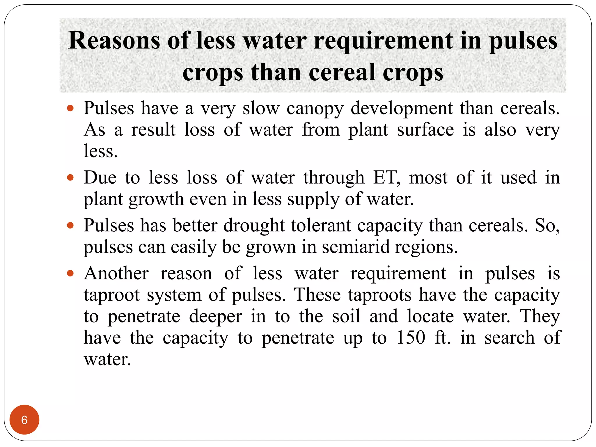 Water Is Very Less Reasons of less water requirement in pulses crops than cereal crops | PPTX