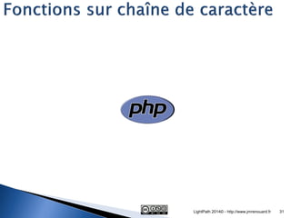 LightPath 2014© - http://www.jmrenouard.fr 
31  