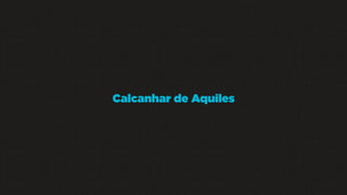 Calcanhar de Aquiles

 