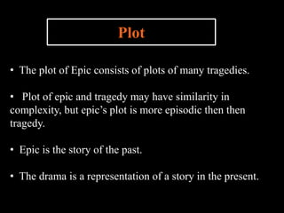 difference between tragedy and epic. | PPTX