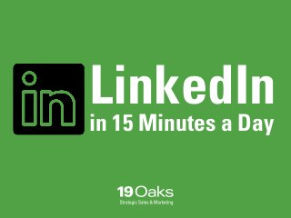 LinkedIn
in 15 Minutes a Day
 