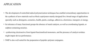 NITROXIDE MEDIATED POLYMERIZATION | PPTX