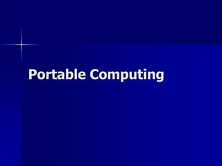 Portable Computing 
 