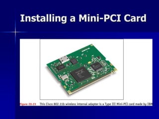 Installing a Mini-PCI Card 
 