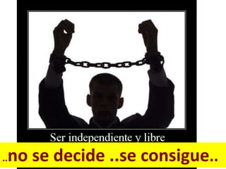 no se decide ..se consigue..
..
 