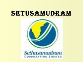 SetuSamudram
 