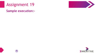 Assignment 19
Sample execution:-
 