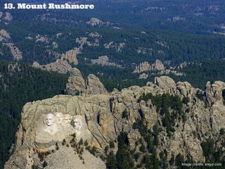 13. Mount Rushmore
Image credits: imgur.com
 