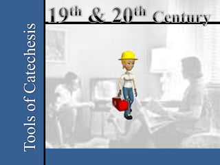 19th & 20th Century Catechesis