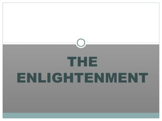 THE
ENLIGHTENMENT
 