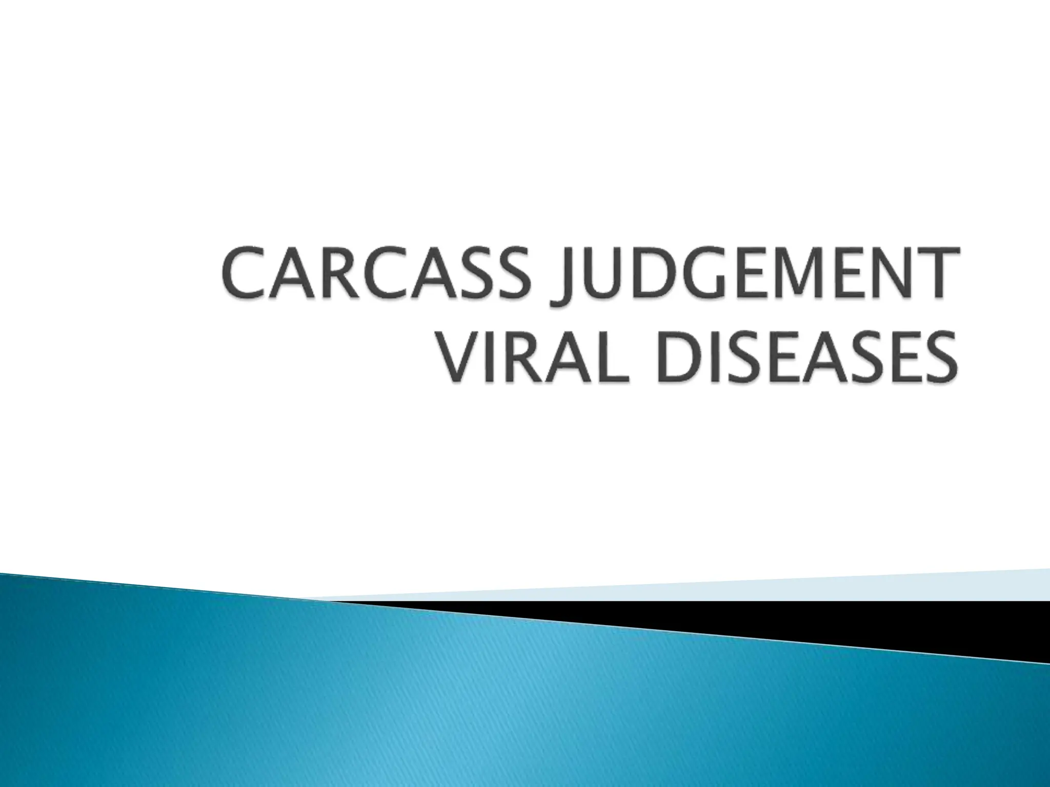 Carcass Judgement Of Viral Diseases In Animals PPT Carcass judgement of viral diseases in animals ppt