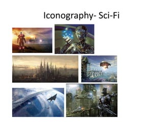 Iconography- Sci-Fi
 
