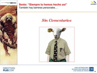 Sexto: “Siempre lo hemos hecho así” También hay barreras personales… Sin Comentarios 