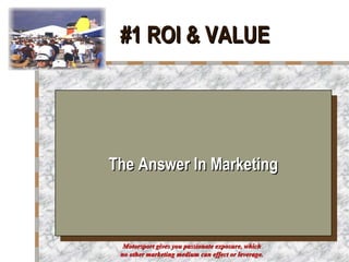 #1 ROI & VALUE The Answer In Marketing 