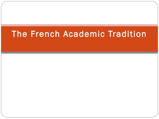 The French Academic Tradition

 