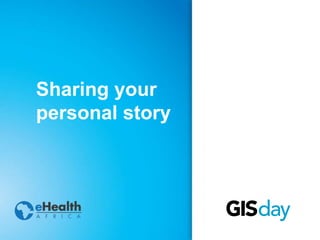Sharing your 
personal story 
 