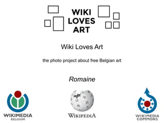 Wiki Loves Art
the photo project about free Belgian art
Romaine
 