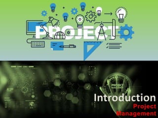 Project
Management
Introduction
 