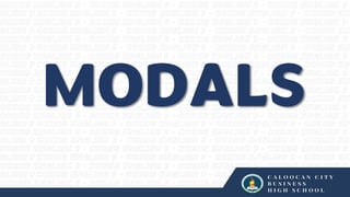 MODALS
 