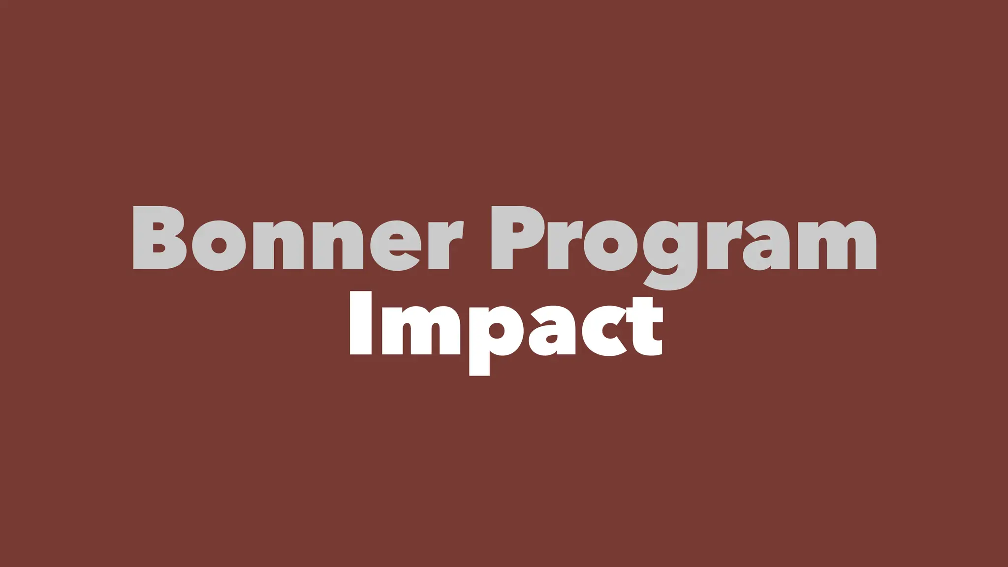 Bonner Program
Impact
 