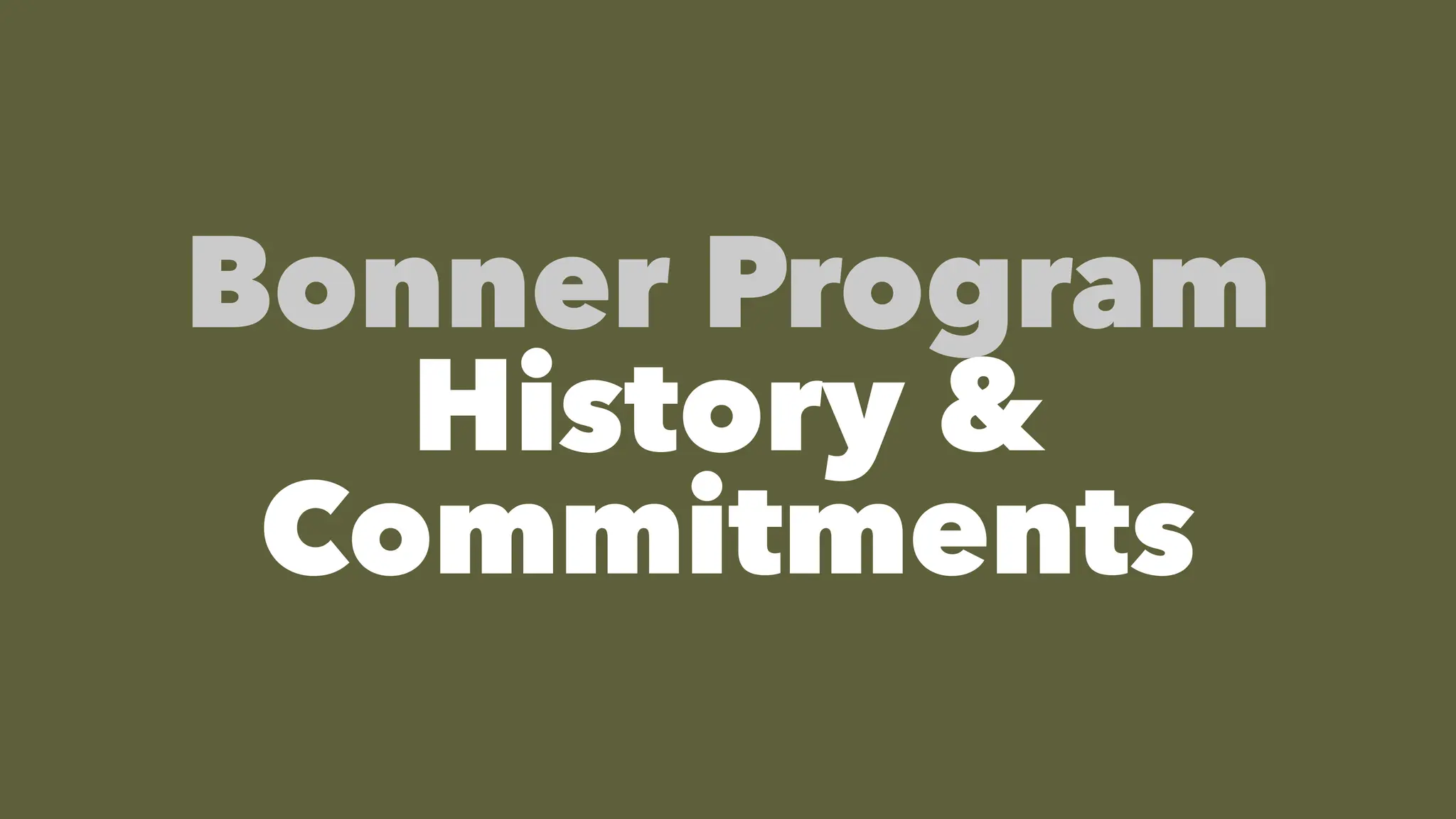 Bonner Program
History &
Commitments
 