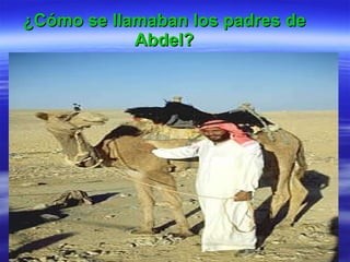 ¿Cómo se llamaban los padres de Abdel? 