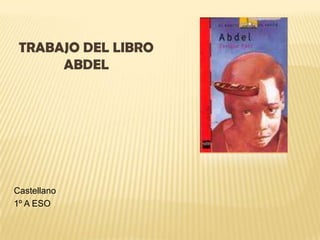 Trabajo del libroAbdel Castellano 1º A ESO 