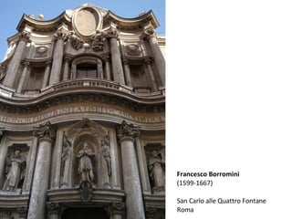 Francesco Borromini (1599-1667) San Carlo alle Quattro Fontane Roma 