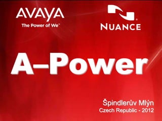 A–Power
     Špindlerův Mlýn
    Czech Republic - 2012
 