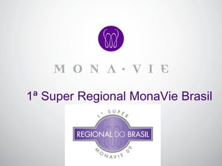 1ª Super Regional MonaVie Brasil 