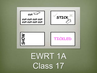 EWRT 1A
Class 17
 