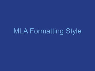 MLA Formatting Style
 