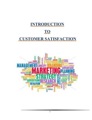 2
INTRODUCTION
TO
CUSTOMER SATISFACTION
 