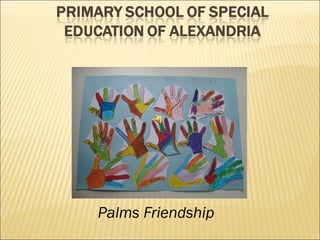 Palms Friendship
 