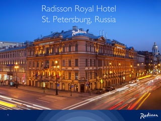 1
Radisson Royal Hotel
St. Petersburg, Russia
 