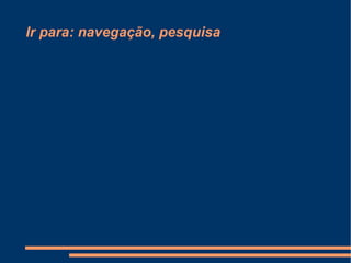 Ir para: navegação, pesquisa 