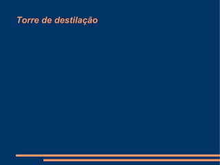 Torre de destilação 
