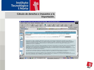 Cálculo de derechos e impuestos a la
                       importación.
 