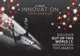 DISCOVER
OUT-OF-THIS
WORLD I.T.
INNOVATION
THIS MARCH
 