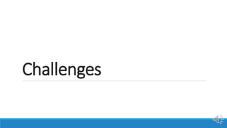 Challenges
 