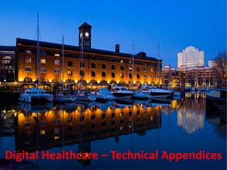 Digital Healthcare – Technical Appendices
 