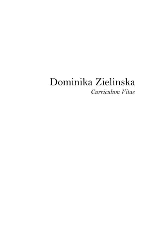 Dominika Zielinska 
Curriculum Vitae 
 