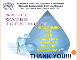 PAKISTAN COUNCIL OF SCIENTIFIC & INDUSTRIAL
RESEARCH LABORATORIES COMPLEX, KARACHI
OFF: UNIVERSITY ROAD, KARACHI-75280.
 