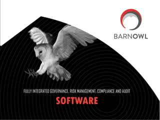 FULLY INTEGRATED GOVERNANCE, RISK MANAGEMENT, COMPLIANCE AND AUDIT
SOFTWARE
 