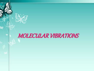 MOLECULARVIBRATIONS
 
