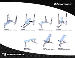 Benches
OB205
Olympic Flat Bench
Oi206
Olympic Incline Bench
Od207
Olympic decline Bench
Os208
Olympic shoulder press
FB209
Flat bench
Si211
Adj. Incline bench
AB213
0-90 degree bench
 