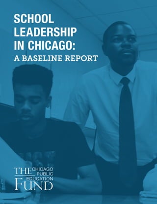 SCHOOL
LEADERSHIP
IN CHICAGO:
A BASELINE REPORT
 